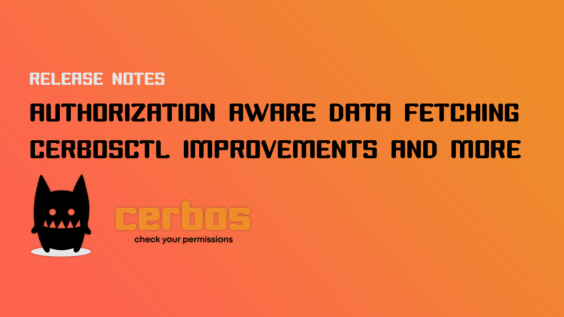 Authorization aware data fetching, cerbosctl improvements and more - Cerbos v0.12 Release