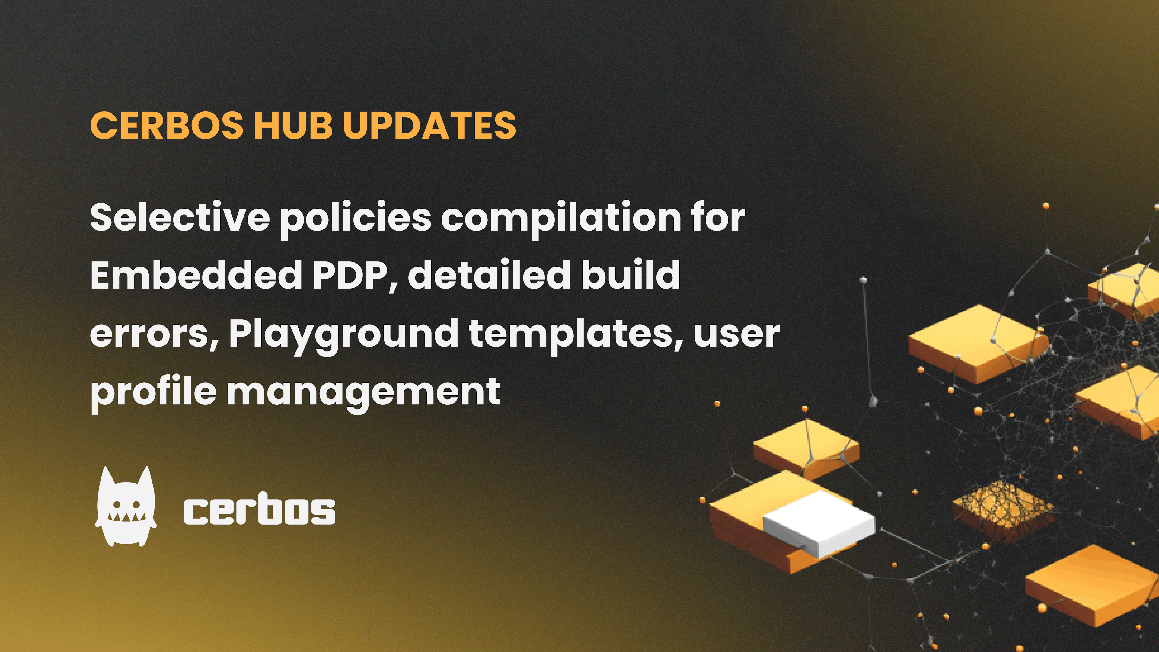 Cerbos Hub - July Product Updates