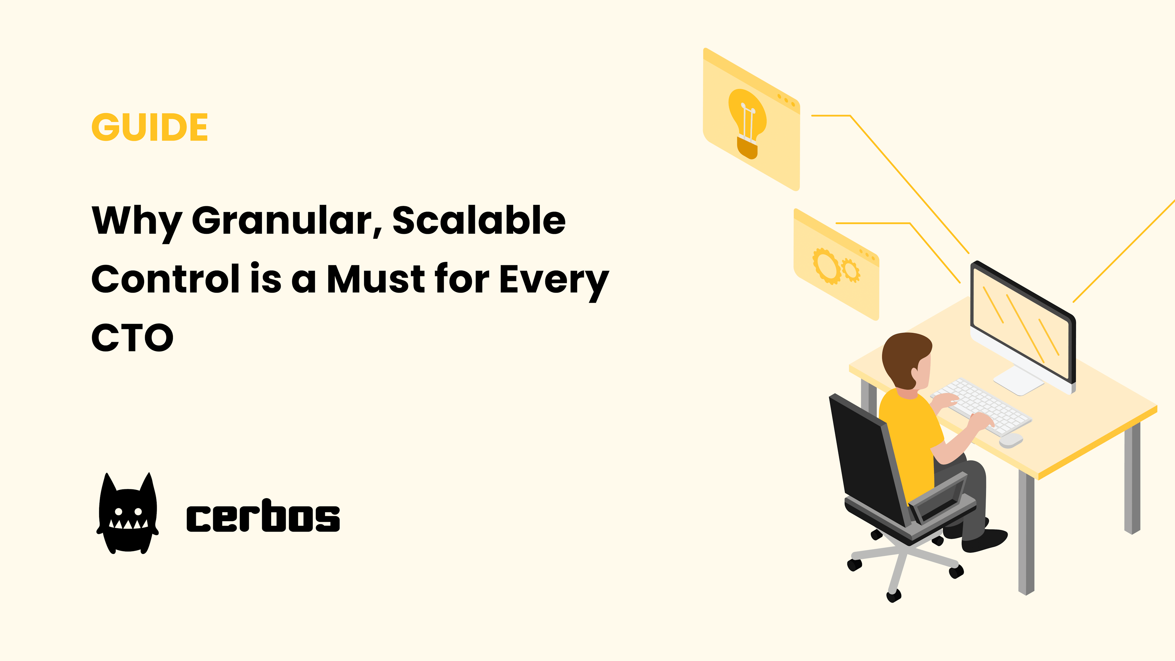 Why Granular, Scalable Control is a Must for Every CTO