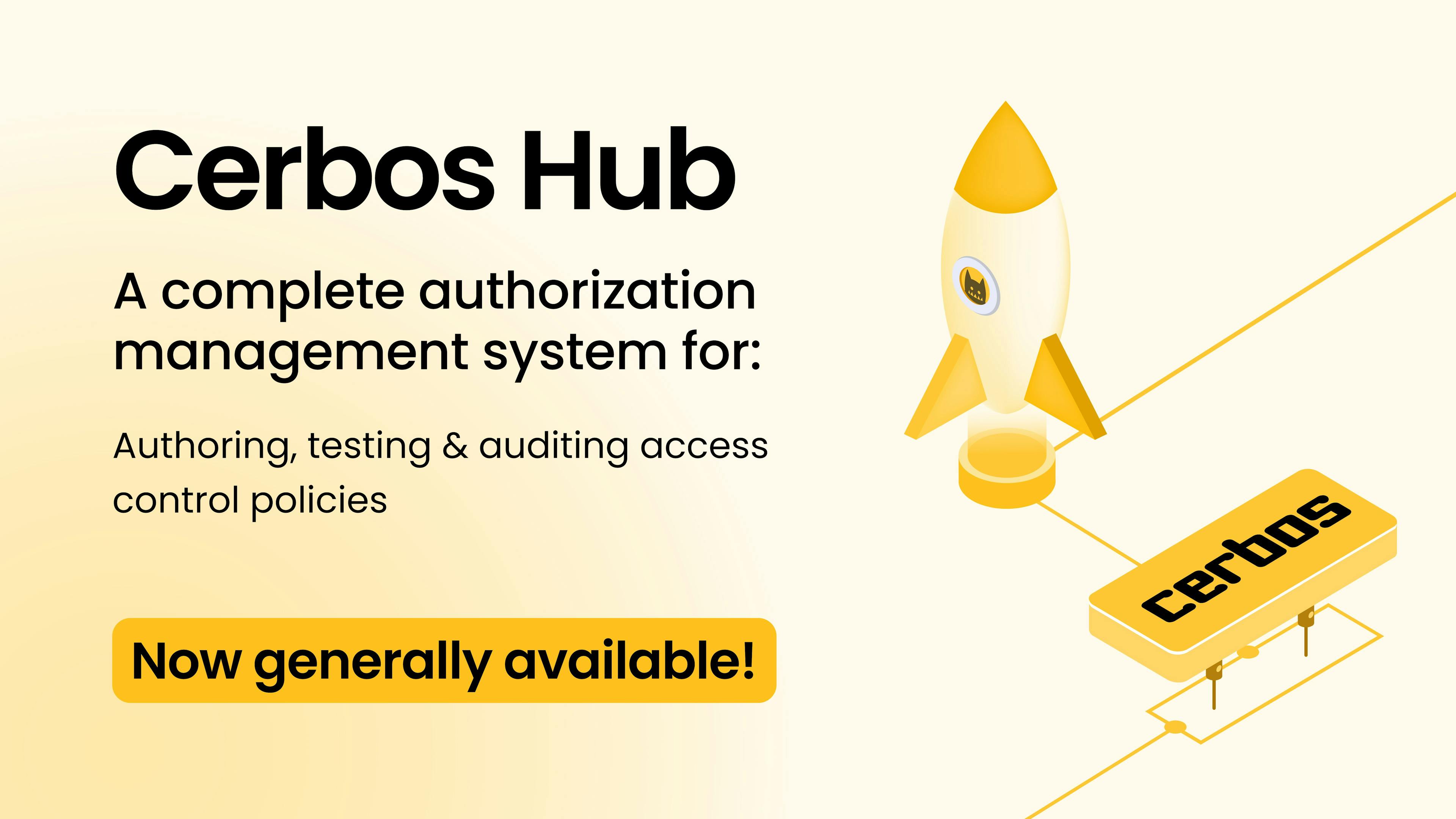 Cerbos Hub is now generally available!