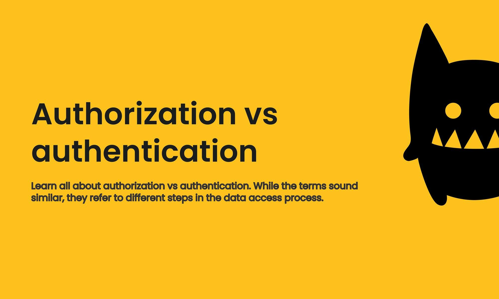 Authorization vs authentication | How they differ