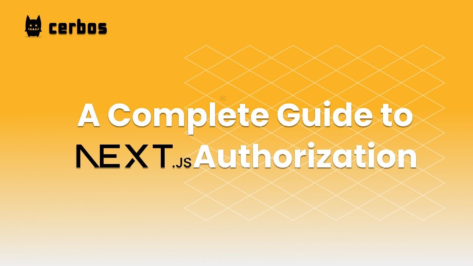 A Complete Guide to Next.js Authorization