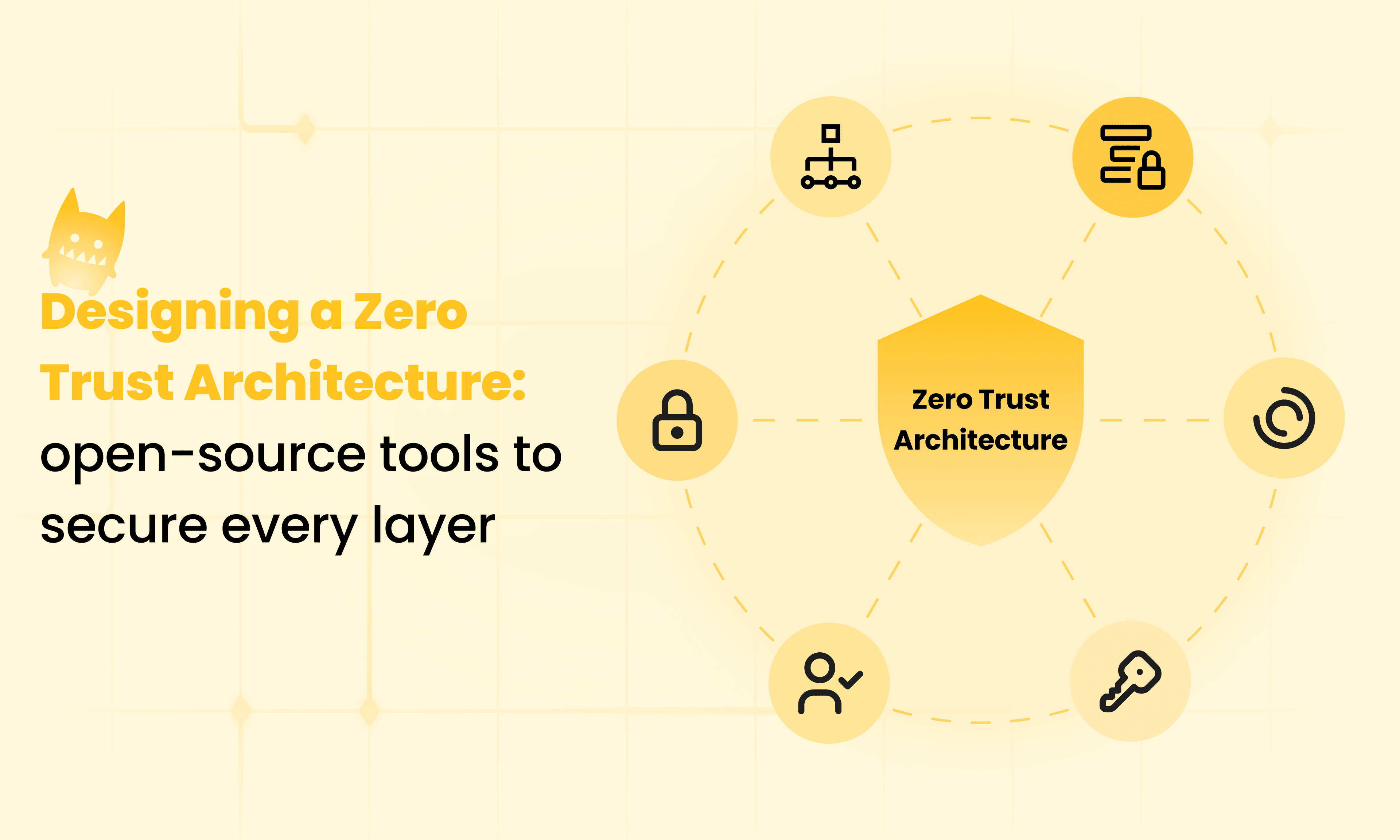 Designing a Zero Trust Architecture: 20 open-source tools to secure every layer