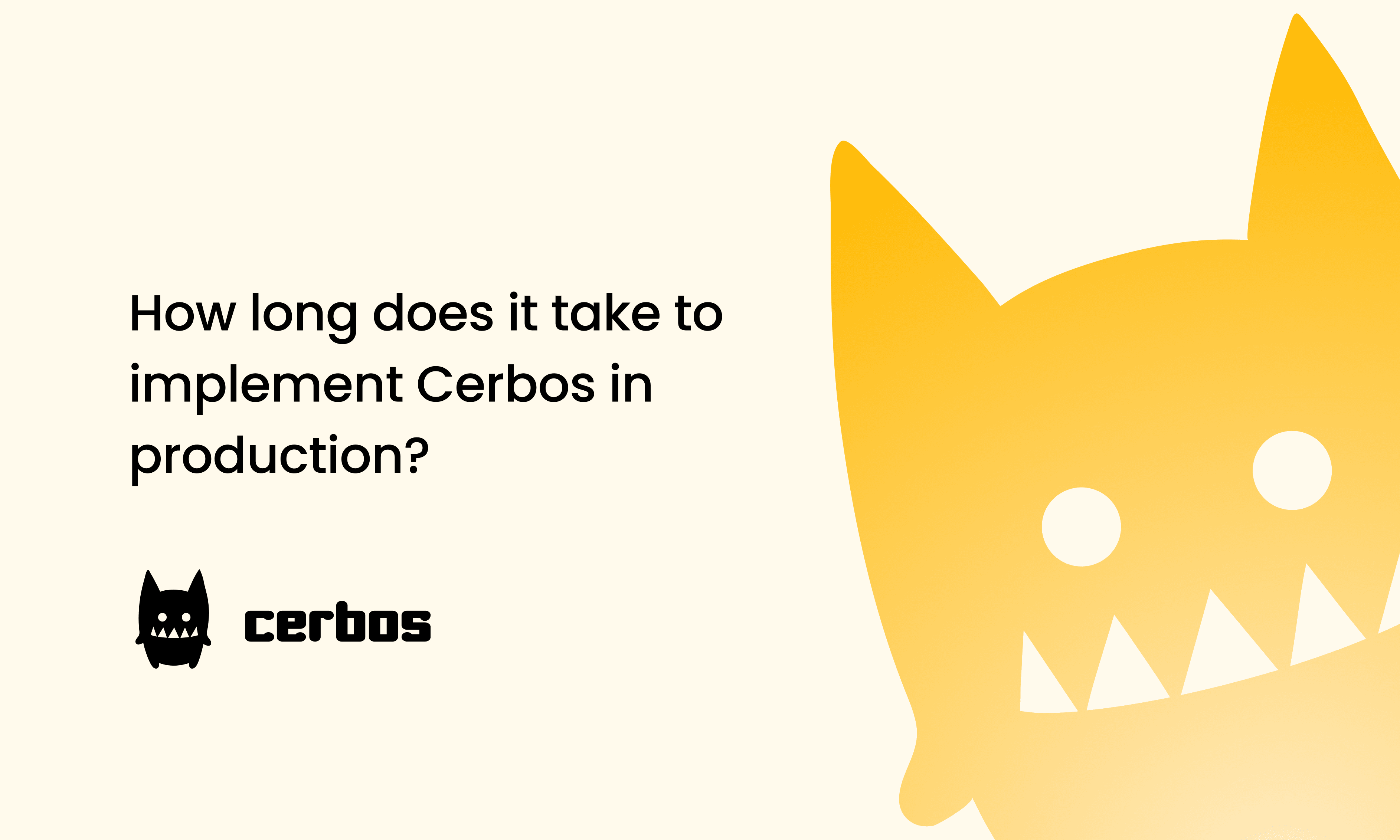 How long does it take to implement Cerbos in production?