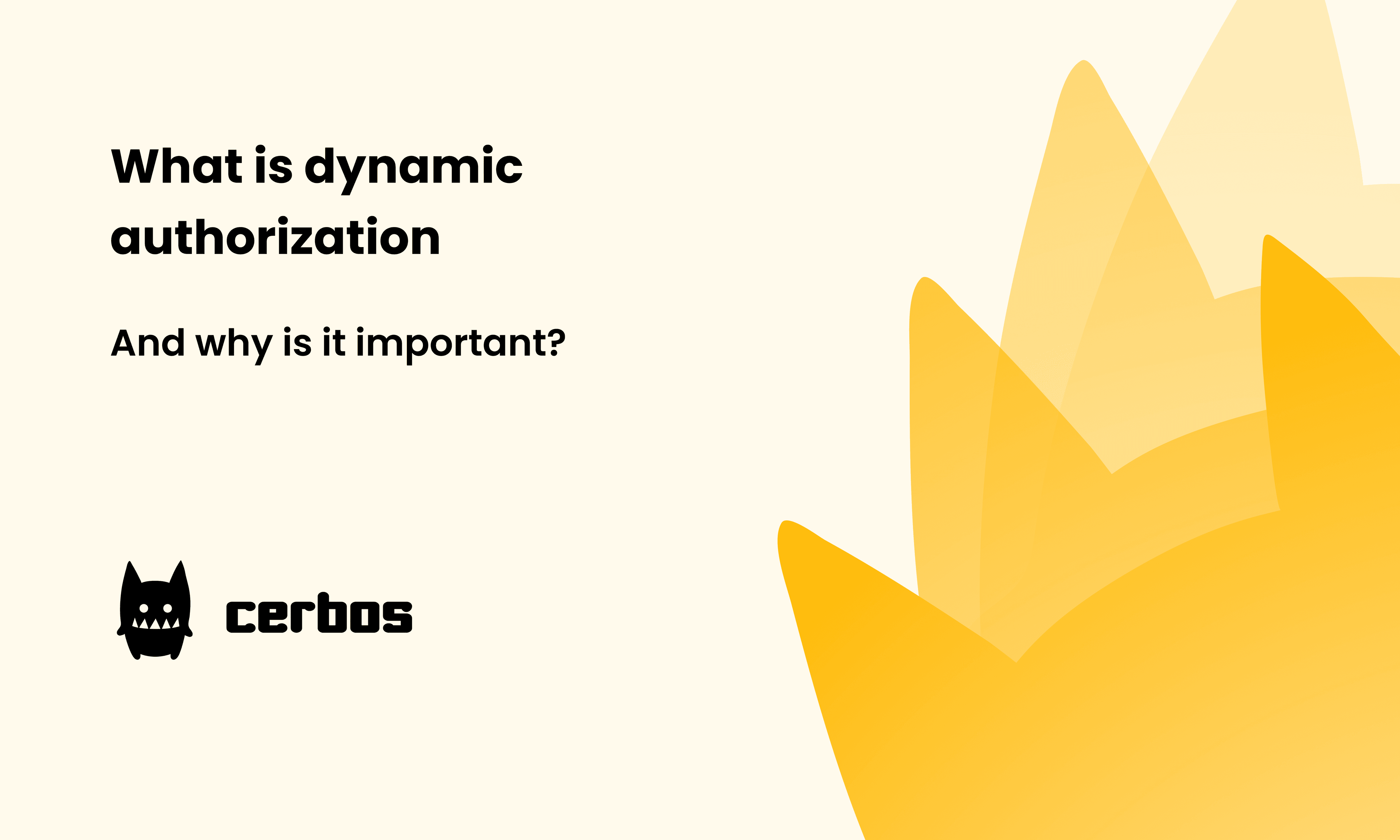 What is dynamic authorization and why is it important?