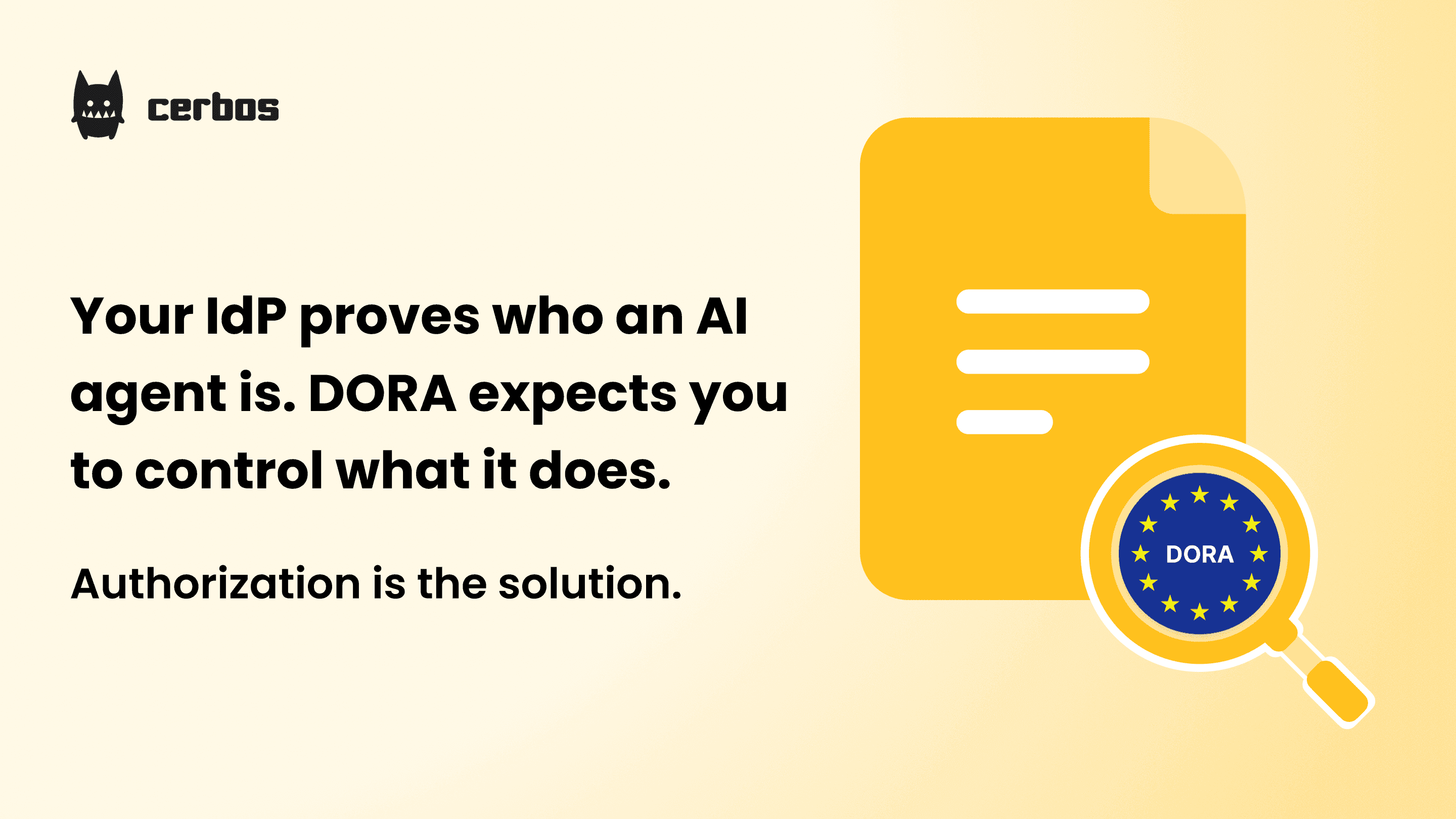 Your IdP proves who an AI agent is. DORA expects you to control what it does