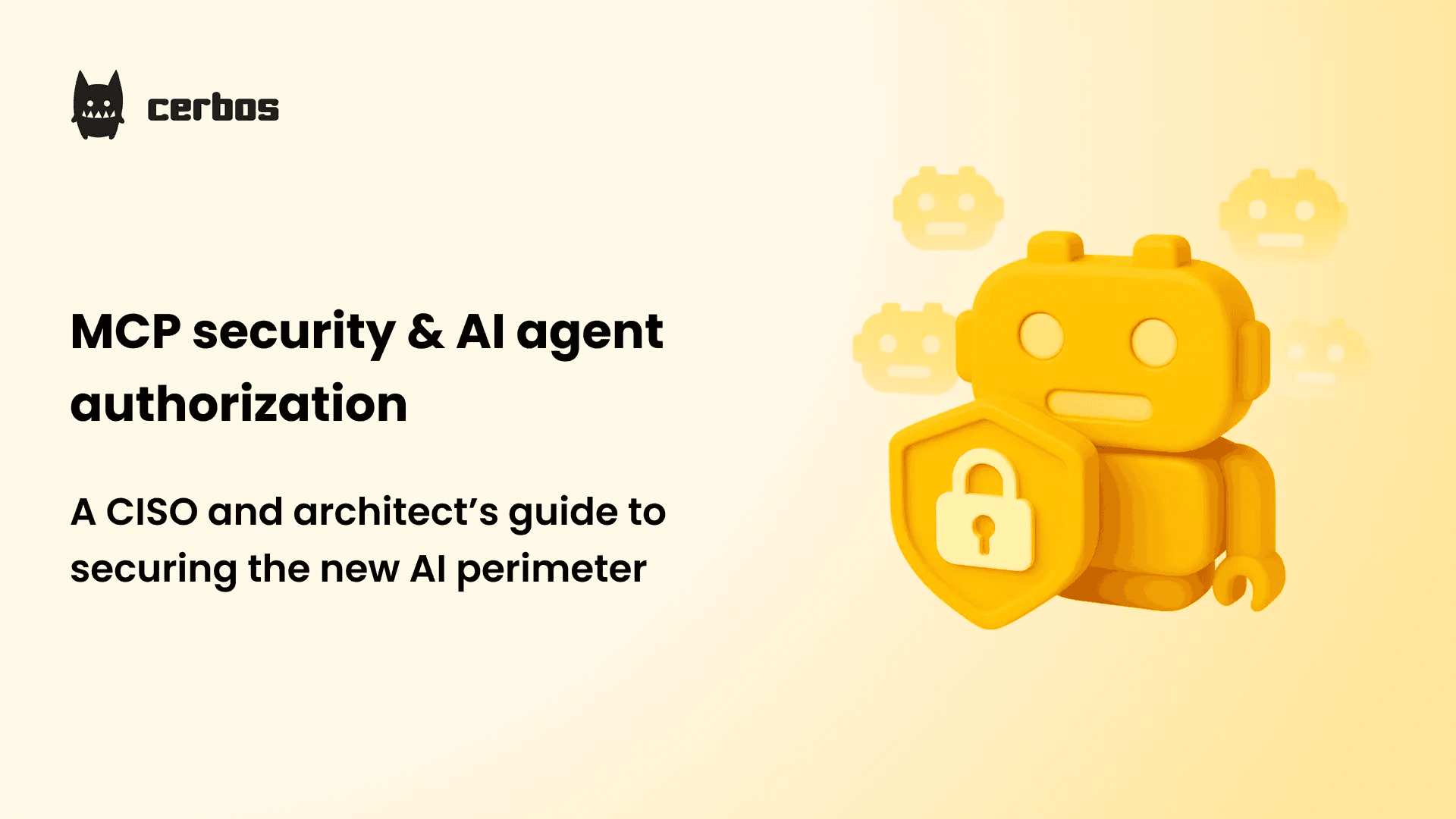 MCP security & AI agent authorization. A CISO and architect’s guide to securing the new AI perimeter